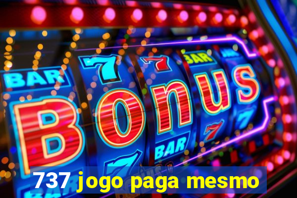 737 jogo paga mesmo